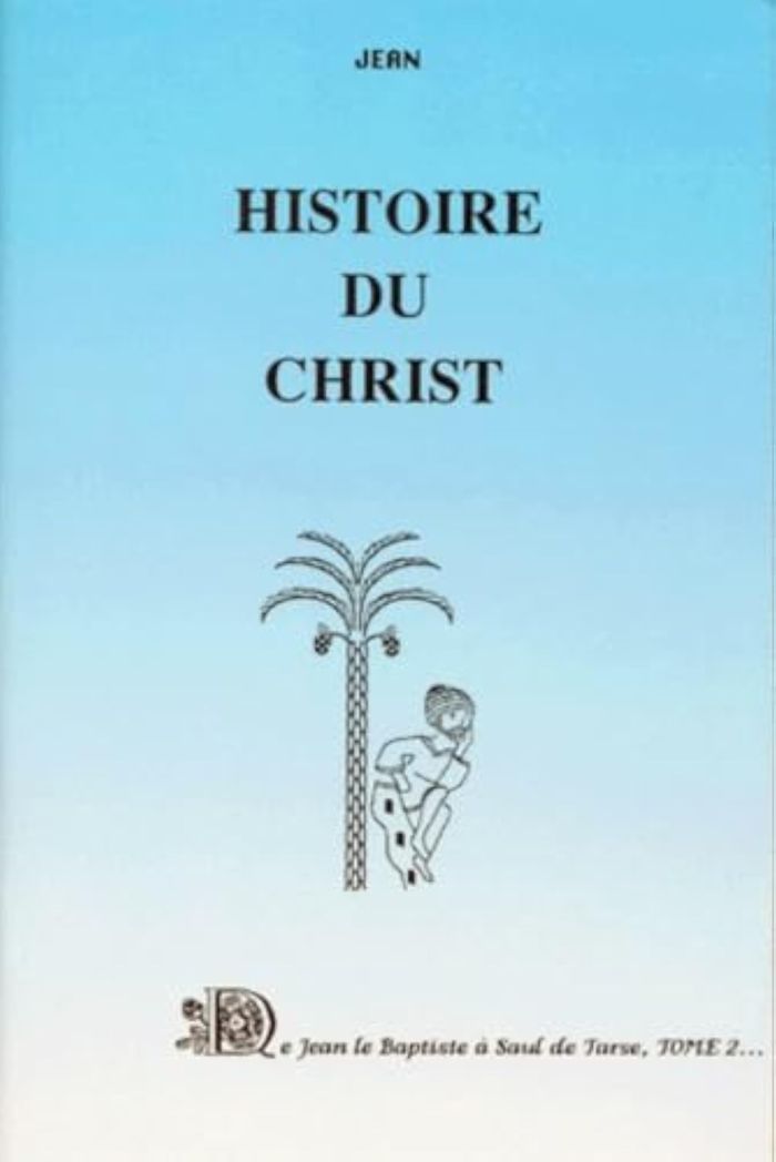 Couverture du livre « HISTOIRE DU CHRIST, TOME II » de Mourey, Emile Jean, librairie Les Contes Infusés à Corte