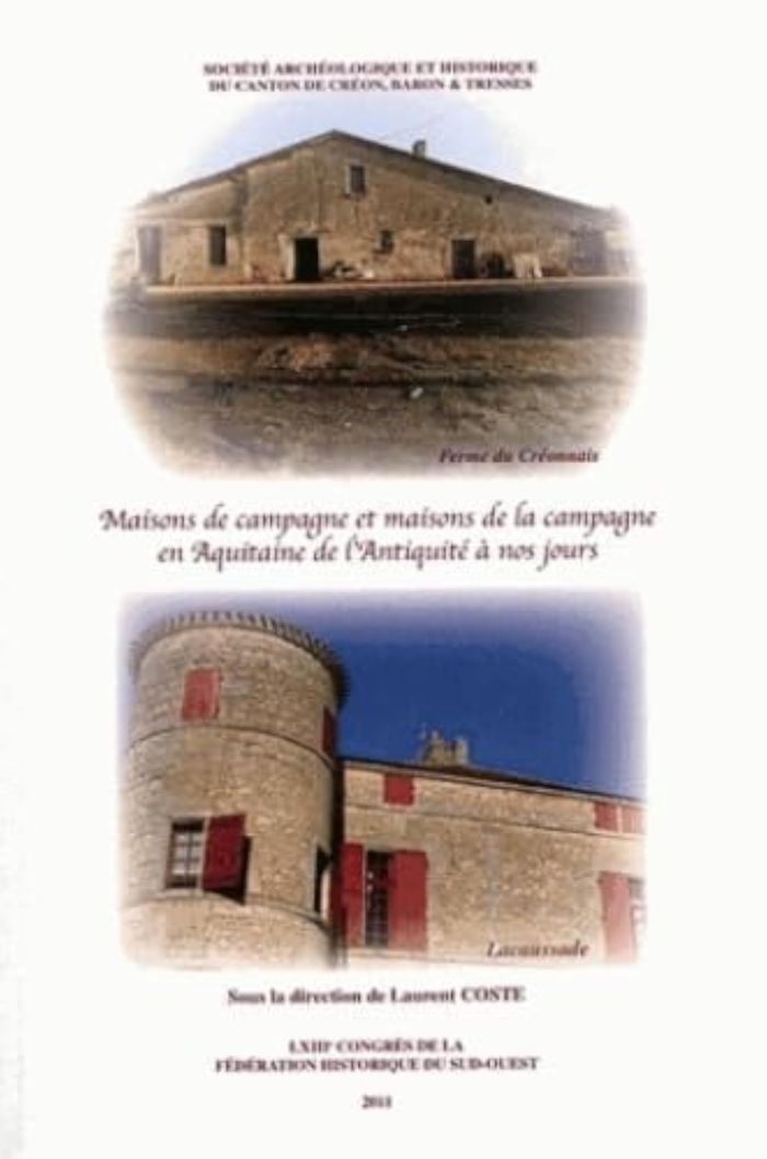 Couverture du livre « MAISONS DE CAMPAGNE, MAISONS DE LA CAMPAGNE EN AQUITAINE DE L'ANTIQUITE A NOS JOURS » de Laurent Coste, librairie Les Contes Infusés à Corte