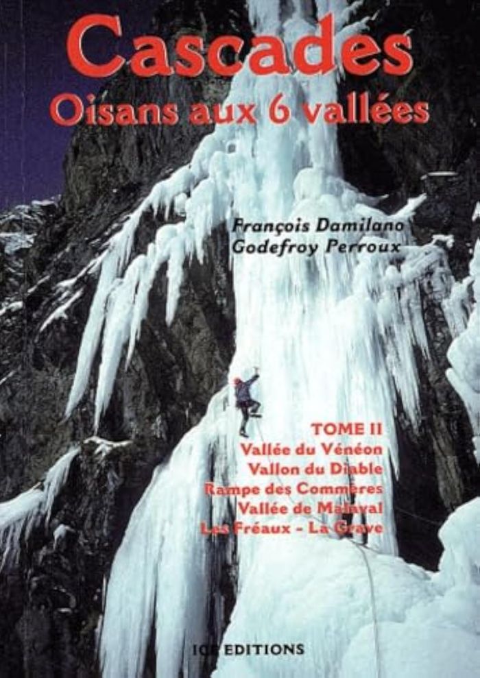 Couverture du livre « CASCADES OISANS AUX 6 VALLEES, TOME 2 » de - Perroux Damilano, librairie Les Contes Infusés à Corte