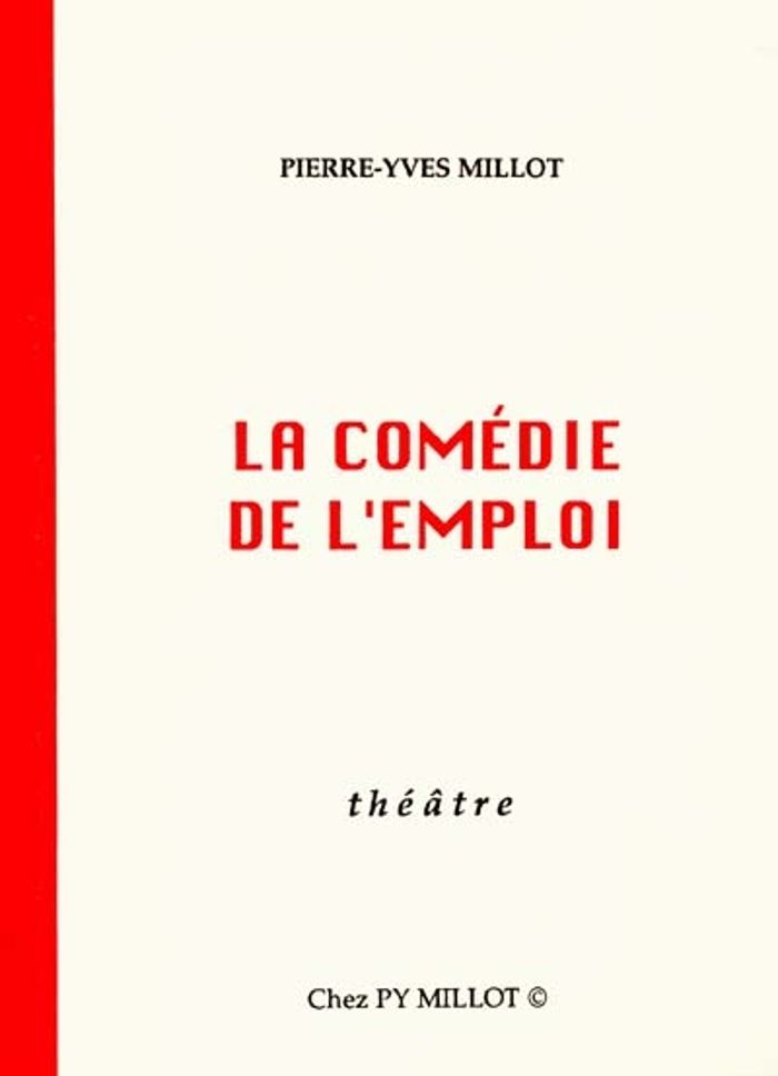 Couverture du livre « LA COMEDIE DE L'EMPLOI » de Millot Pierre-Yves, librairie Les Contes Infusés à Corte