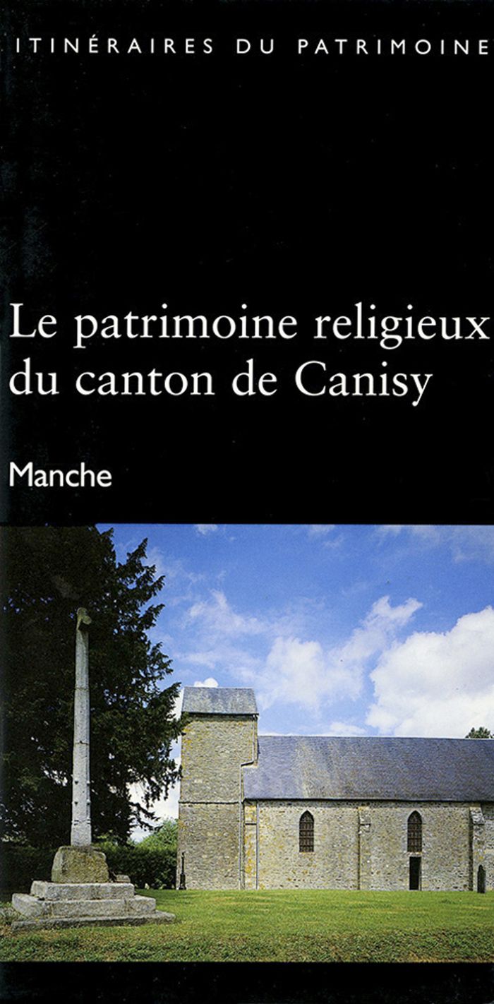 Couverture du livre « PATRIMOINE RELIGIEUX DU CANTON DE CANISY », librairie Les Contes Infusés à Corte
