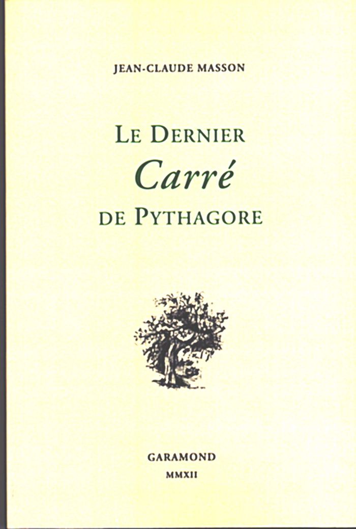 Couverture du livre « LE DERNIER CARRE DE PYTHAGORE » de Masson Jean-Claude, librairie Les Contes Infusés à Corte