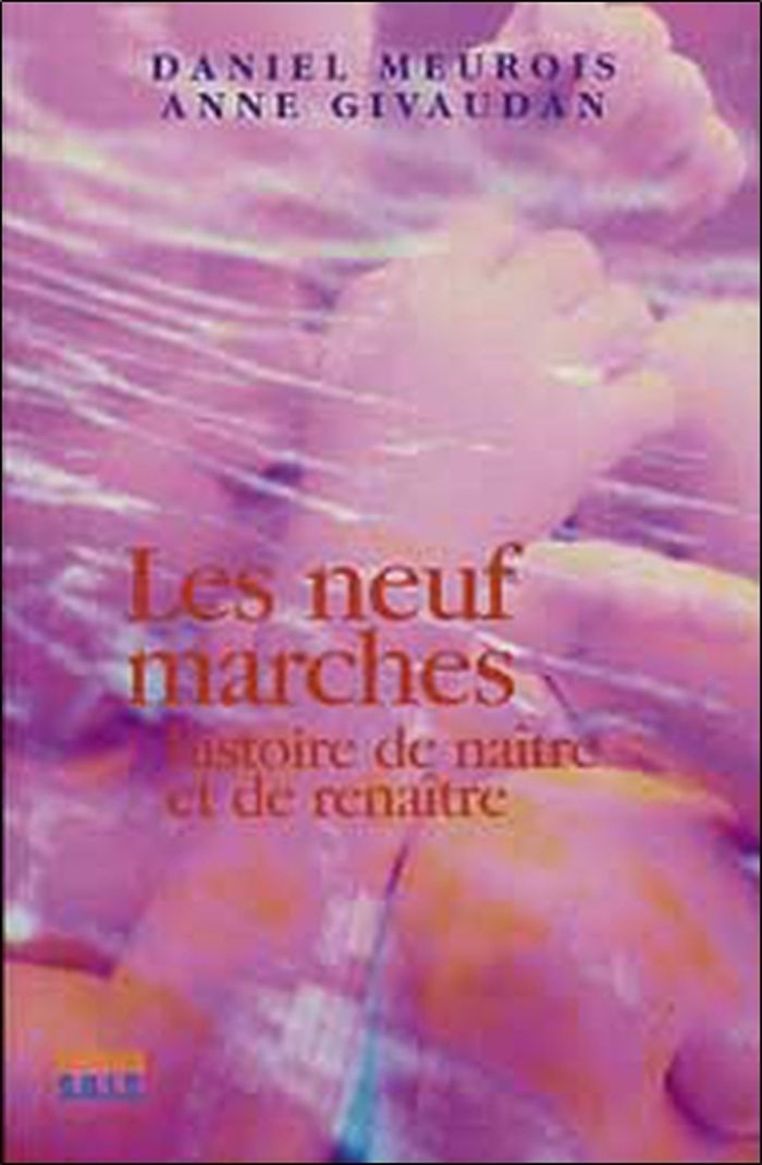 Couverture du livre « LES NEUF MARCHES - HISTOIRE DE NAITRE ET DE RENAITRE » de Givaudan/meurois, librairie Les Contes Infusés à Corte