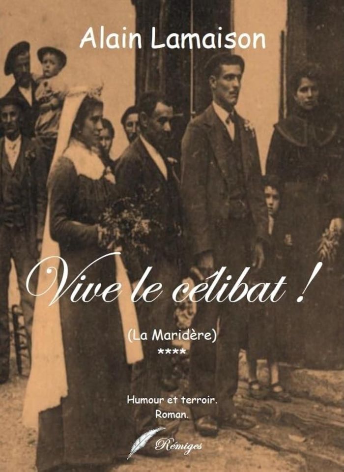 Couverture du livre « VIVE LE CELIBAT. (****) » de Alain Lamaison, librairie Les Contes Infusés à Corte