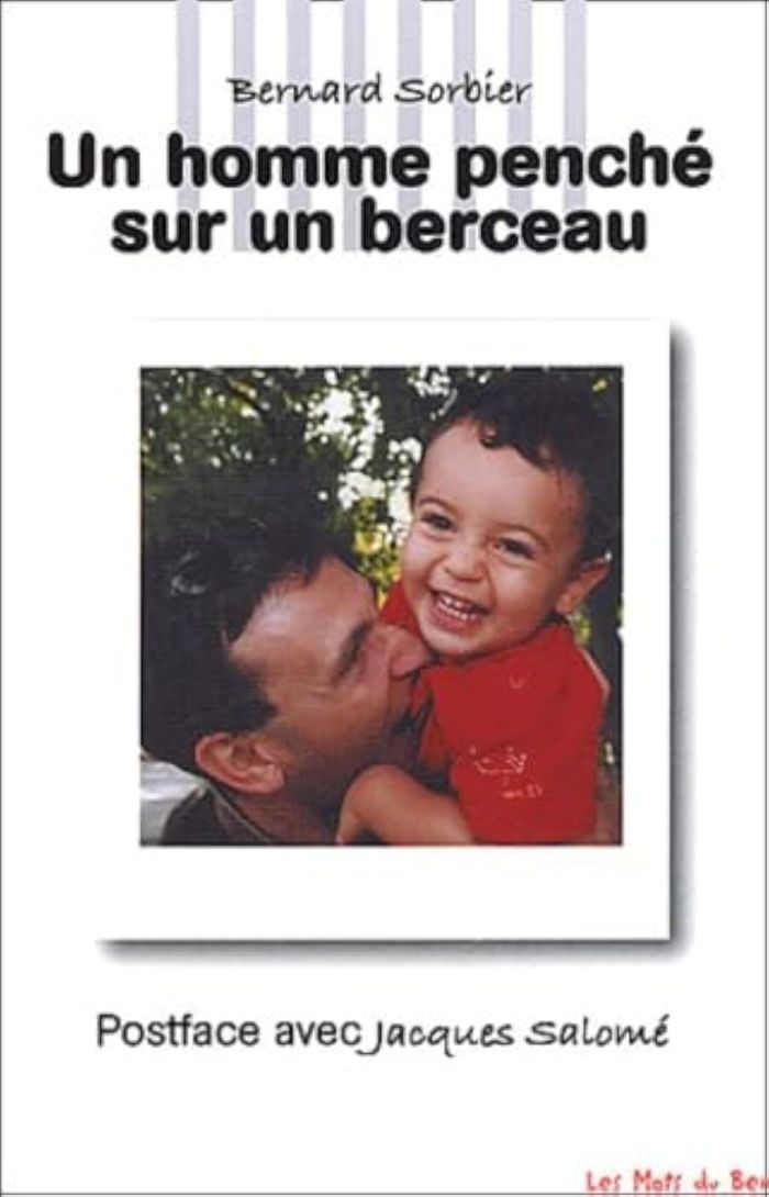 Couverture du livre « UN HOMME PENCHE SUR UN BERCEAU » de Sorbier Bernard, librairie Les Contes Infusés à Corte