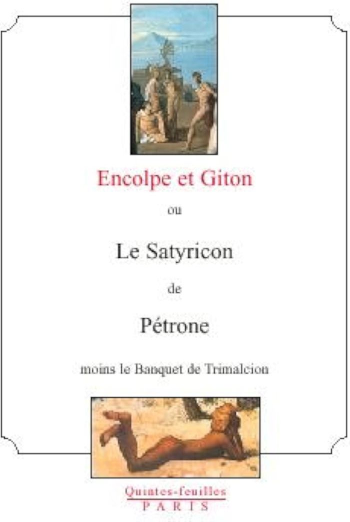 Couverture du livre « ENCOLPE & GITON OU LE SATYRICON (MOINS LE BANQUET DE TRIMALCION) », librairie Les Contes Infusés à Corte