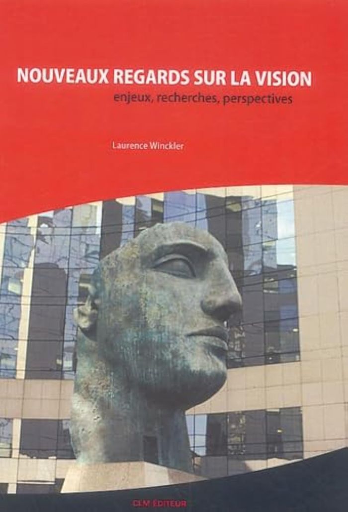 Couverture du livre « NOUVEAUX REGARDS SUR LA VISION - ENJEUX, RECHERCHES, PERSPECTIVES » de Laurence Winckler, librairie Les Contes Infusés à Corte