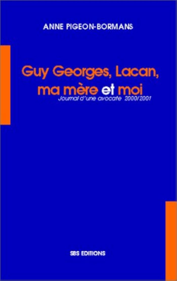Couverture du livre « GUY GEORGE, LACAN, MA MERE ET MOI », librairie Les Contes Infusés à Corte