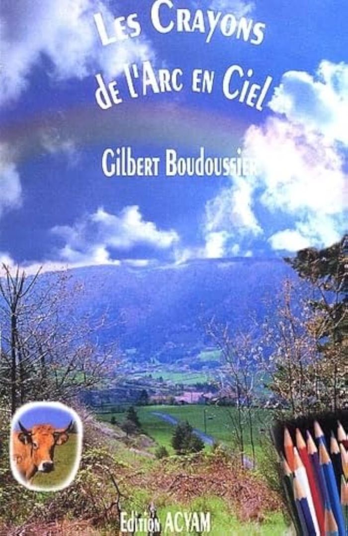 Couverture du livre « LES CRAYONS DE L'ARC EN CIEL » de Gilbert Boudoussier, librairie Les Contes Infusés à Corte