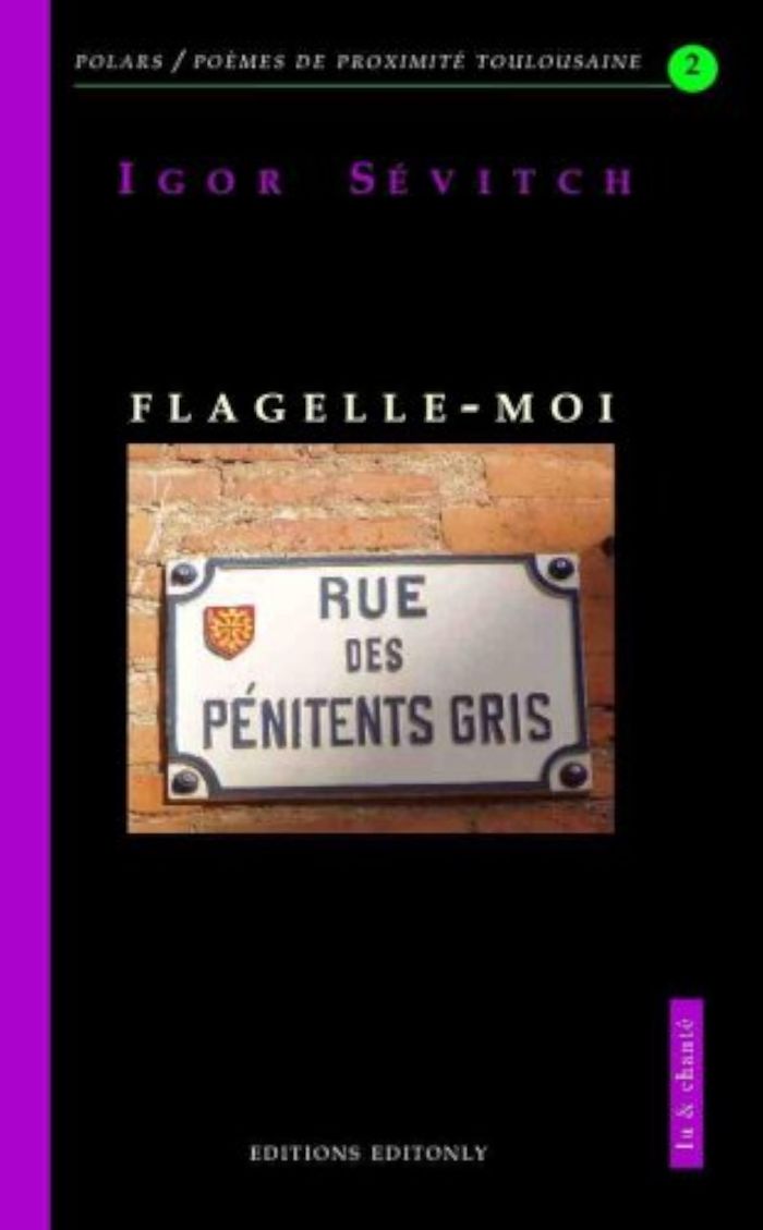 Couverture du livre « FLAGELLE MOI RUE DES PENITENTS GRIS » de Sevitch Igor, librairie Les Contes Infusés à Corte