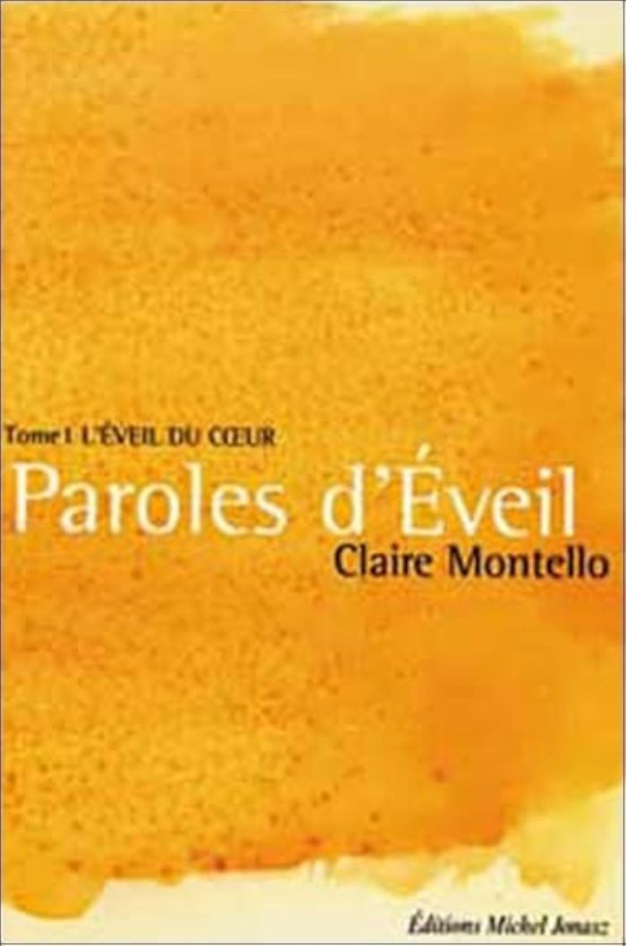Couverture du livre « PAROLES D'EVEIL - L'EVEIL DU COEUR T1 » de Claire Montello, librairie Les Contes Infusés à Corte