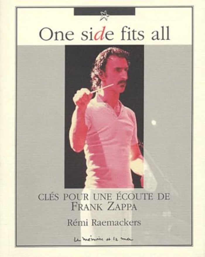 Couverture du livre « FRANK ZAPPA, ONE SIDE FITS ALL », librairie Les Contes Infusés à Corte