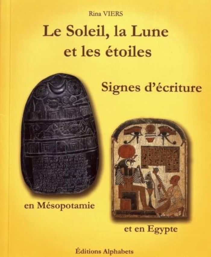 Couverture du livre « LE SOLEIL, LA LUNE ET LES ETOILES SIGNES D'ECRITURE EN MESOPOTAMIE ET EN EGYPTE » de Rina Viers, librairie Les Contes Infusés à Corte