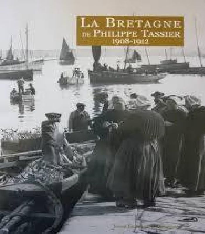 Couverture du livre « LA BRETAGNE DE PHIIIPPE TASSIER 1908-1912 », librairie Les Contes Infusés à Corte