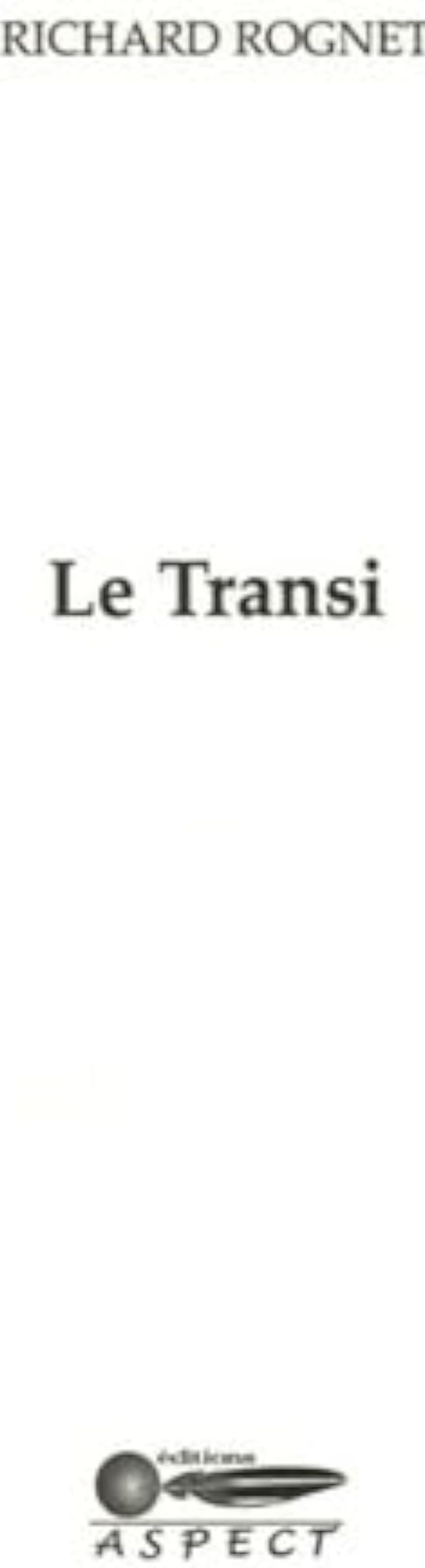 Couverture du livre « LE TRANSI » de Richard Rognet, librairie Les Contes Infusés à Corte