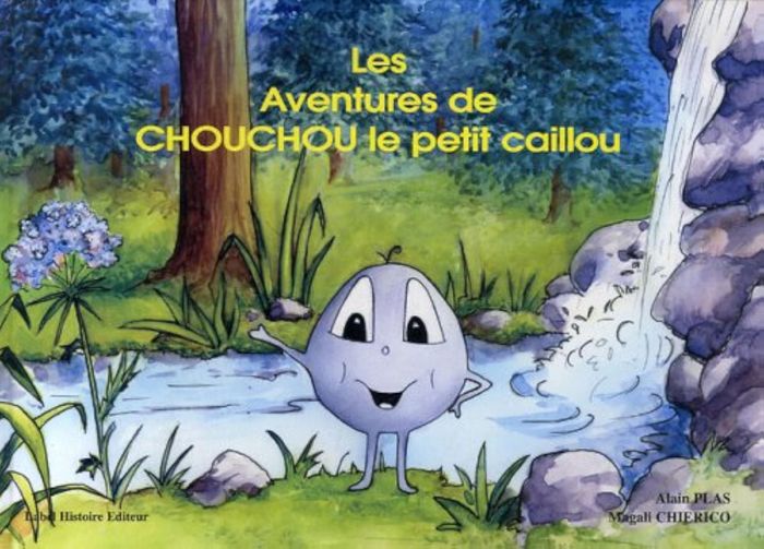 Couverture du livre « LES AVENTURES DE CHOUCHOU LE PETIT CAILLOU » de Alain Plas, librairie Les Contes Infusés à Corte
