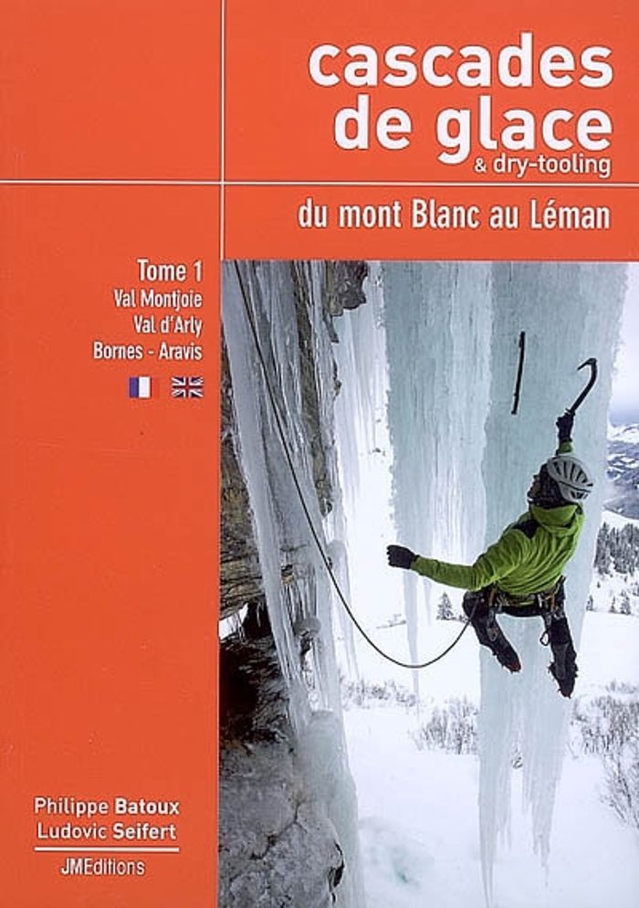 Couverture du livre « CASCADES DE GLACE & DRY-TOOLING DU MONT-BLANC AU LEMAN, TOME 1 » de Batoux/seifert, librairie Les Contes Infusés à Corte