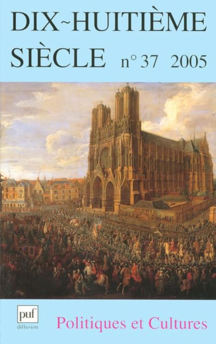 Couverture du livre « REVUE DIX-HUITIEME SIECLE, N. 37 (2005) POLITIQUES ET CULTURES » de Collectif, librairie Les Contes Infusés à Corte