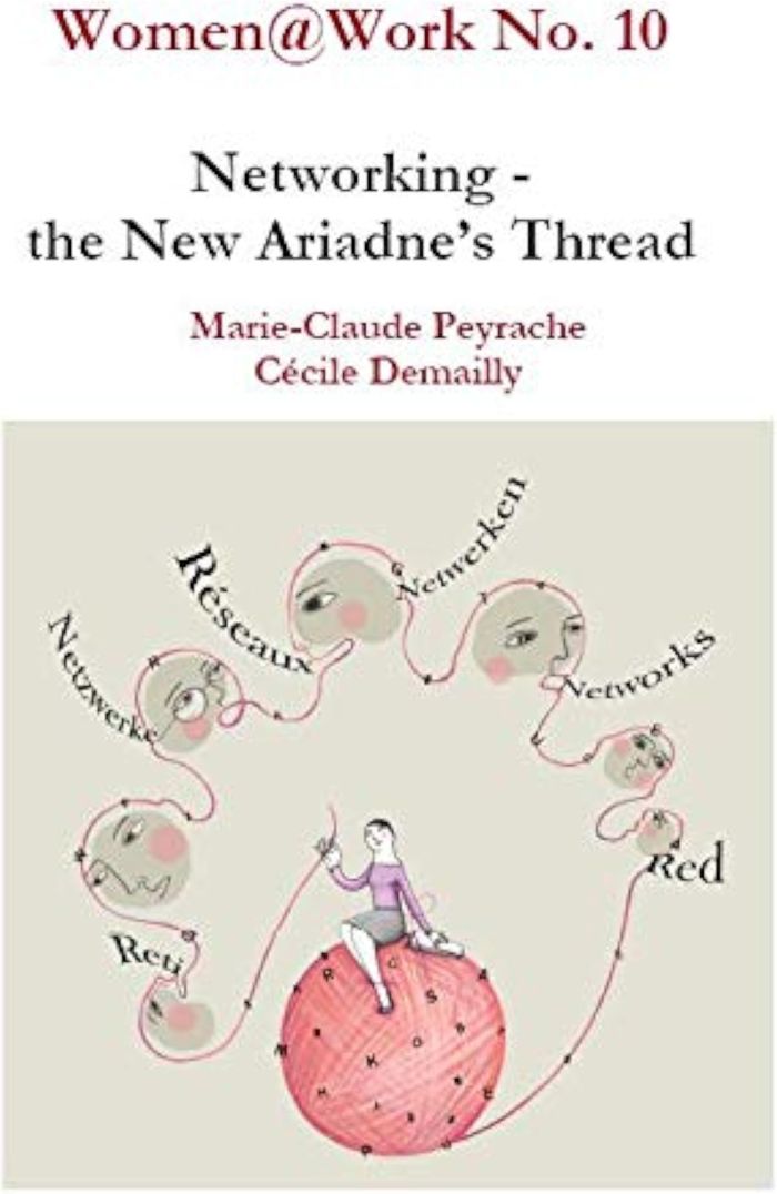 Couverture du livre « WOMEN WORK NO 10: NETWORKING-THE NEW ARIADNE'S THREAD » de Peyrache Demailly, librairie Les Contes Infusés à Corte