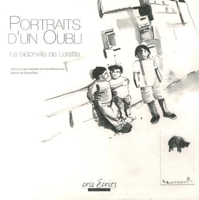 Couverture du livre « PORTRAITS D'UN OUBLI LE BIDONVILLE DE LORETTE » de Mekmouche Driss, librairie Les Contes Infusés à Corte