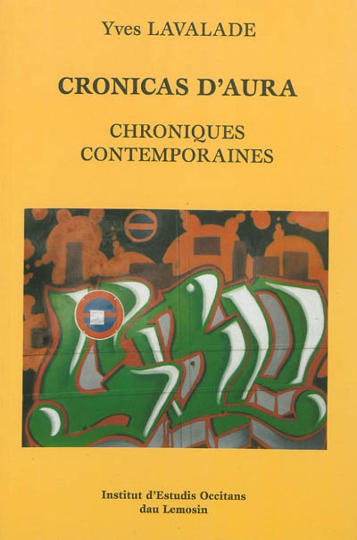 Couverture du livre « CRONICAS D'AURA / CHRONIQUES CONTEMPORAINES » de Yves Lavalade, librairie Les Contes Infusés à Corte