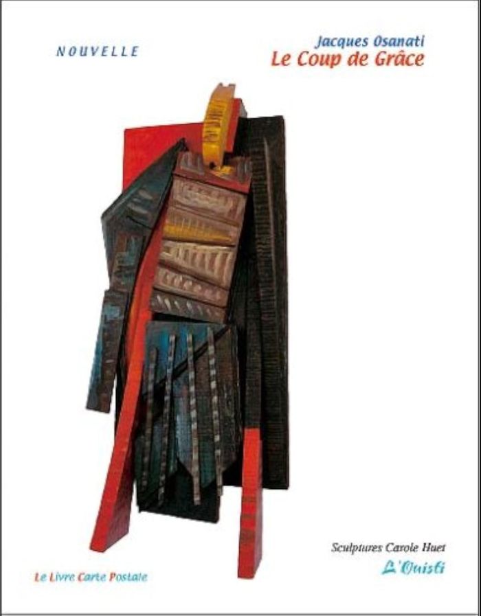 Couverture du livre « LE COUP DE GRACE, SCULPTURES CAROLE HUET » de Jacques Osanati, librairie Les Contes Infusés à Corte