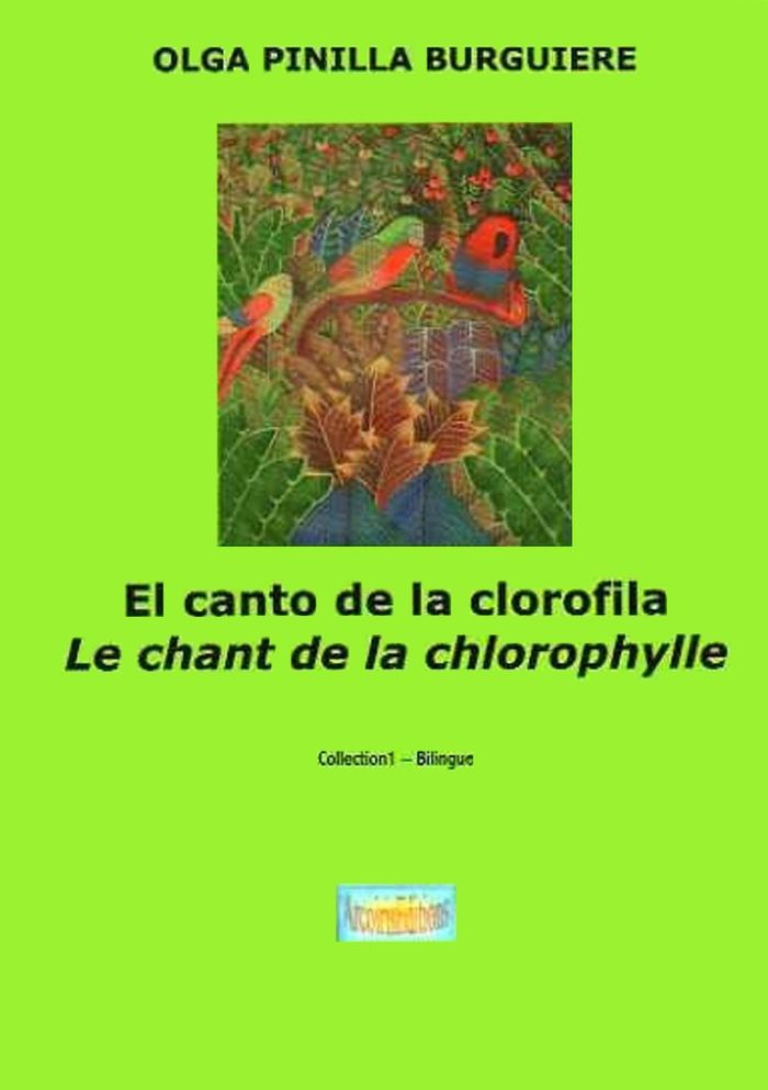Couverture du livre « EL CANTO DE LA CLOROFILA/LE CHANT DE LA CHLOROPHYLLE » de Pinilla Burguie Olga, librairie Les Contes Infusés à Corte