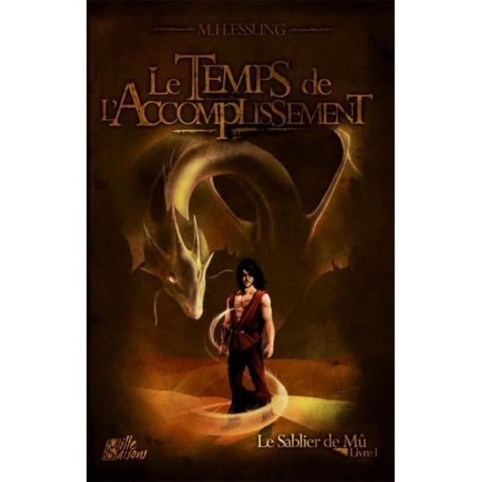 Couverture du livre « LE SABLIER DE MU - T01 - LE TEMPS DE L'ACCOMPLISSEMENT » de Essling M. H., librairie Les Contes Infusés à Corte
