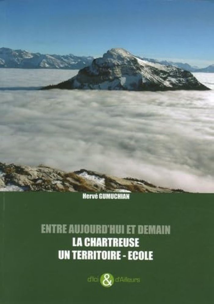 Couverture du livre « ENTRE HIER ET AUJOURD'HUI, LA CHARTREUSE UN TERRITOIRE ECOLE » de Herve Gumuchian, librairie Les Contes Infusés à Corte