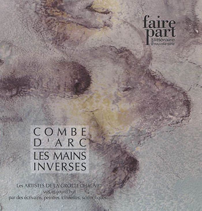 Couverture du livre « COMBE D'ARC : LES MAINS INVERSES », librairie Les Contes Infusés à Corte