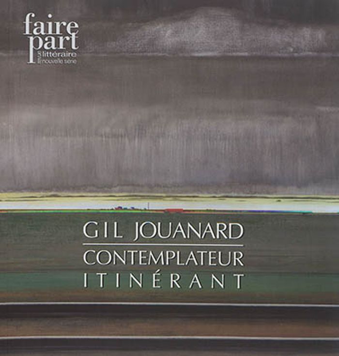 Couverture du livre « GIL JOUANARD ; CONTEMPLATEUR ITINERANT » de Collectif, librairie Les Contes Infusés à Corte