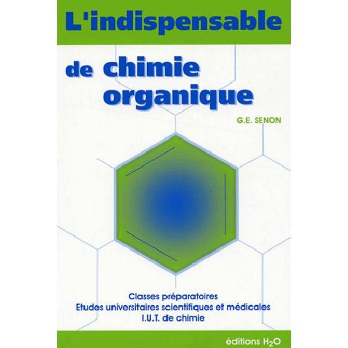 Couverture du livre « L'INDISPENSABLE DE CHIMIE ORGANIQUE - RESUME DE COURS » de G-E. Senon, librairie Les Contes Infusés à Corte