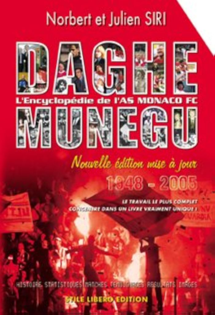 Couverture du livre « DAGHE MUNEGU 1948-2005 L'ENCYCLOPEDIE DE L'AS MONACO FC (PARUTION SEPTENNALE) », librairie Les Contes Infusés à Corte