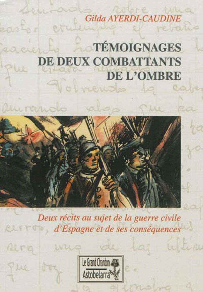 Couverture du livre « TEMOIGNAGES DE DEUX COMBATTANTS DE L'OMBRE » de Ayerdi-Caudine Gilda, librairie Les Contes Infusés à Corte