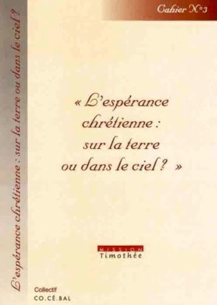 Couverture du livre « ESPERANCE CHRETIENNE : SUR LA TERRE OU DANS LE CIEL ? (L') » de Collectif, librairie Les Contes Infusés à Corte