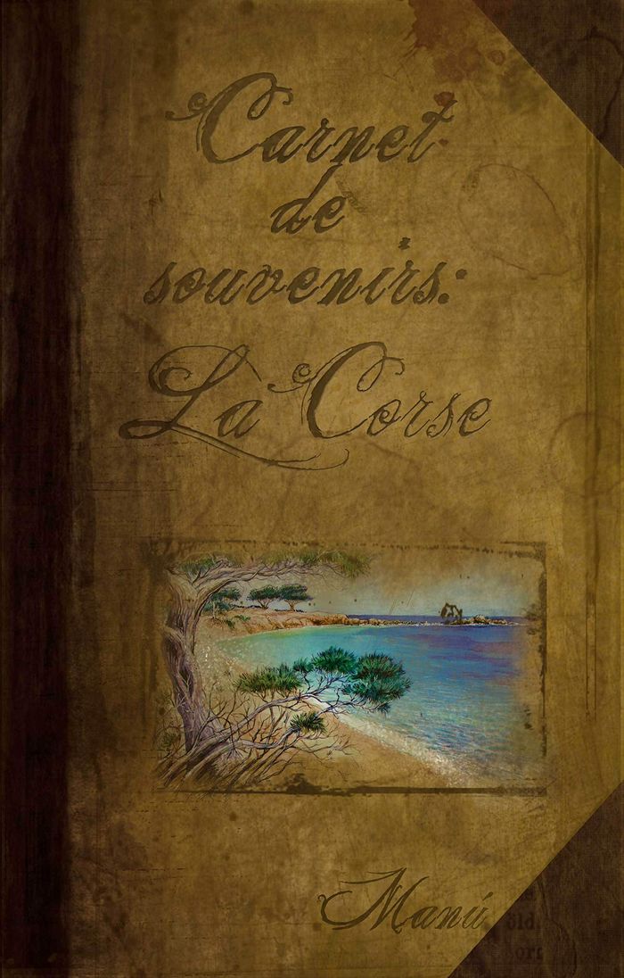 Couverture du livre « CARNET DE SOUVENIRS : LA CORSE », librairie Les Contes Infusés à Corte