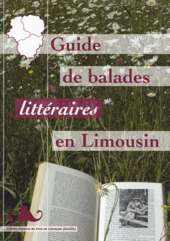 Couverture du livre « GUIDE DE BALADES LITTERAIRES EN LIMOUSIN » de Collectif, librairie Les Contes Infusés à Corte