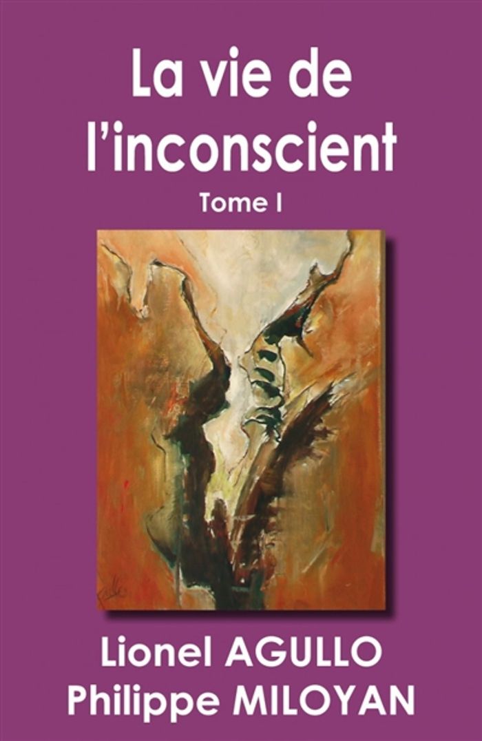 Couverture du livre « LA VIE DE L'INCONSCIENT » de Lionel Agullo, librairie Les Contes Infusés à Corte