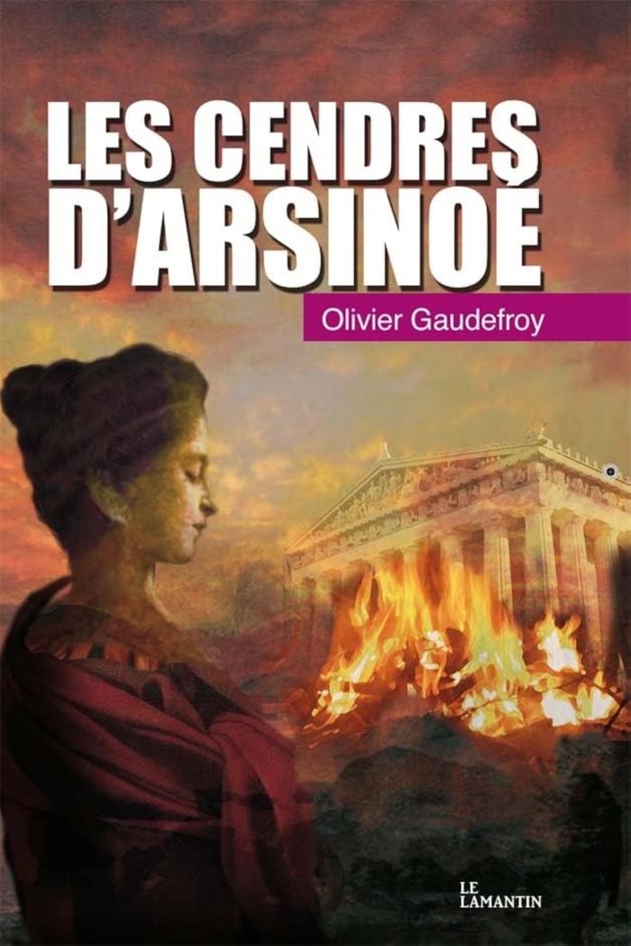 Couverture du livre « LES CENDRES D'ARSINOE » de Olivier Gaudefroy, librairie Les Contes Infusés à Corte