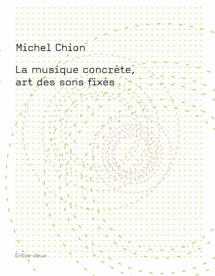 Couverture du livre « LA MUSIQUE CONCRETE, ART DES SONS FIXES » de Michel Chion, librairie Les Contes Infusés à Corte
