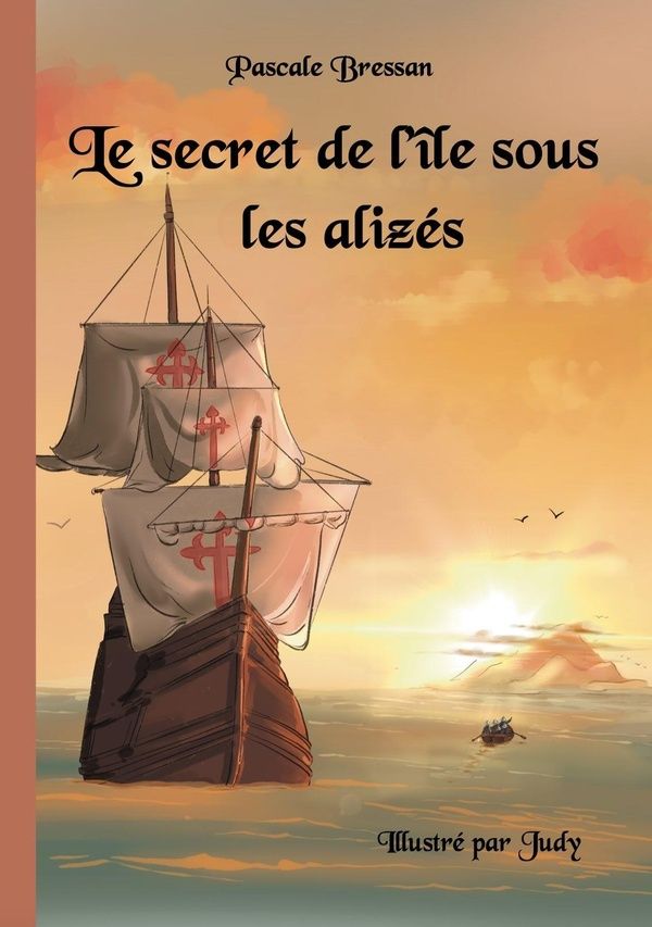 Couverture du livre « Le secret de l'île sous les alizés » de Pascale Bressan, librairie Les Contes Infusés à Corte