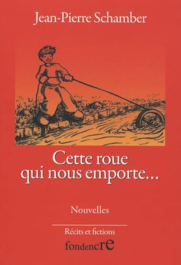 Couverture du livre « CETTE ROUE QUI NOUS EMPORTE... » de Schamber Jean-Pierre, librairie Les Contes Infusés à Corte