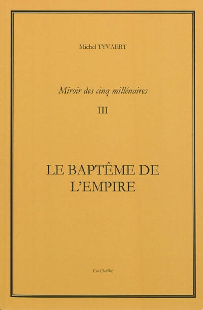 Couverture du livre « LE MIROIR DES CINQ MILLENAIRES T3 LE BAPTEME DE L'EMPIRE », librairie Les Contes Infusés à Corte