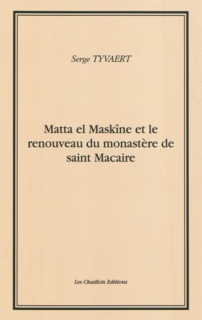 Couverture du livre « MATTA EL MASKINE ET LE RENOUVEAU DU MONASTERE DE SAINT MACAIRE » de Tyvaert Serge, librairie Les Contes Infusés à Corte