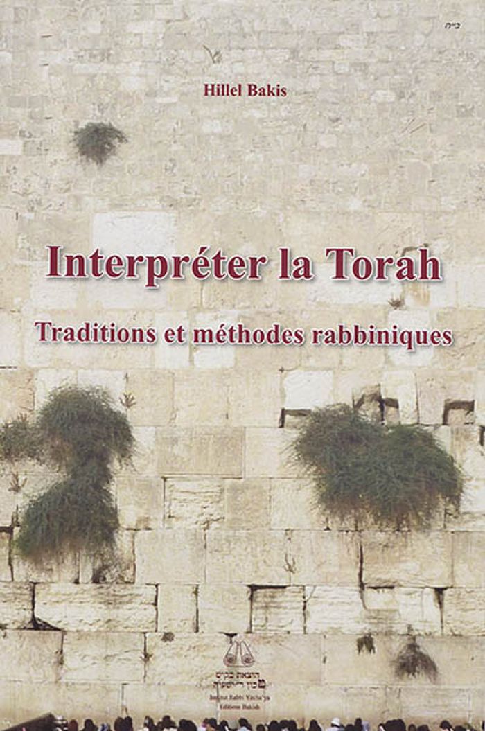 Couverture du livre « INTERPRETER LA TORAH - TRADITIONS ET METHODES RABBINIQUES » de Hillel Bakis, librairie Les Contes Infusés à Corte
