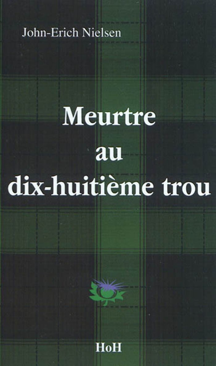 Couverture du livre « MEURTRE AU DIX-HUITIEME TROU » de John-Erich Nielsen, librairie Les Contes Infusés à Corte