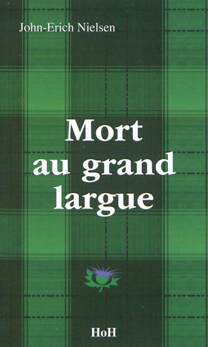 Couverture du livre « MORT AU GRAND LARGUE » de John-Erich Nielsen, librairie Les Contes Infusés à Corte