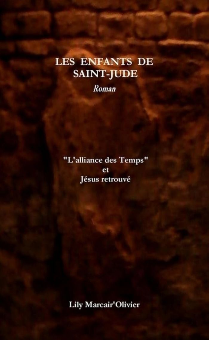 Couverture du livre « LES ENFANTS DE SAINT-JUDE T2 - L'ALLIANCE DES TEMPS ET JESUS RETROUVE » de Lily Marcair'Olivier, librairie Les Contes Infusés à Corte