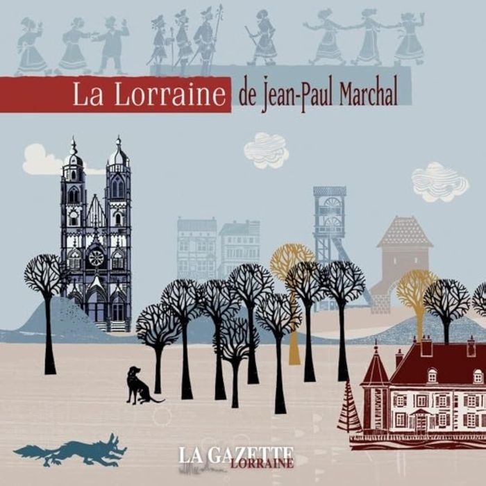Couverture du livre « LA LORRAINE DE JEAN-PAUL MARCHAL » de Jean-Paul Marchal, librairie Les Contes Infusés à Corte