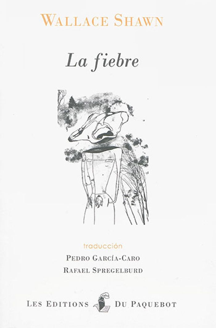 Couverture du livre « THE FEVER LA FIEBRE, BILINGUE ANGLAIS ESPAGNOL, WALLACE SHAWN ET KATARZYNA ROGOWICZ » de Wallace Shawn, librairie Les Contes Infusés à Corte